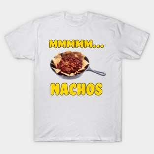 Mmmm... Nachos T-Shirt